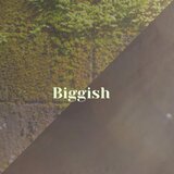 Biggish