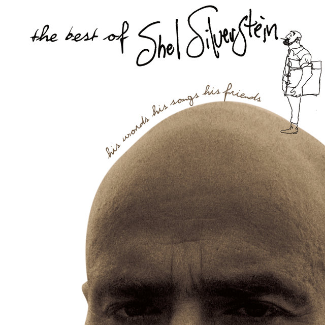 The Best Of Shel Silverstein His Words His Songs His Friends