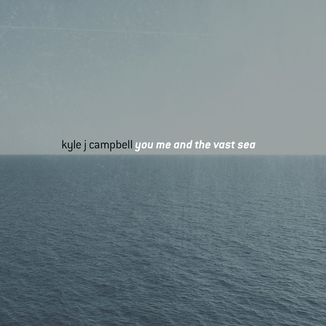 You Me and the Vast Sea