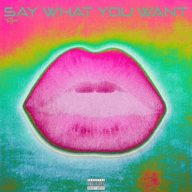 Say What You Want (Deluxe)
