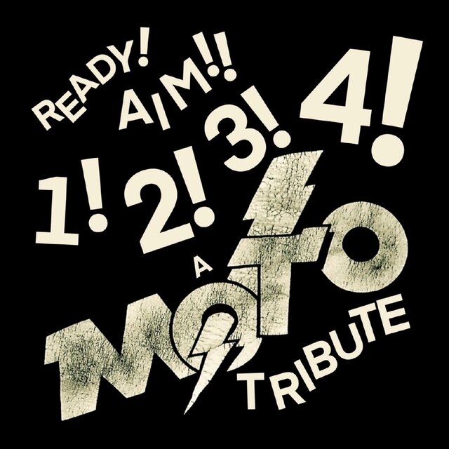 Ready! Aim!! 1!2!3!4! - A MOTO Tribute