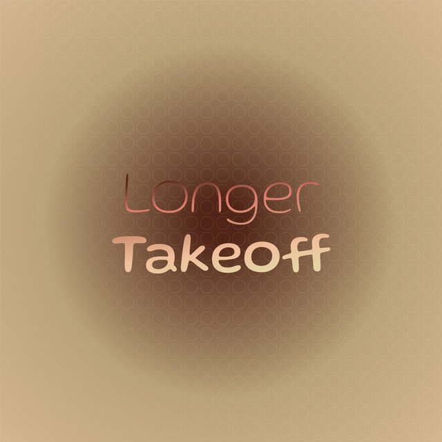 Longer Takeoff