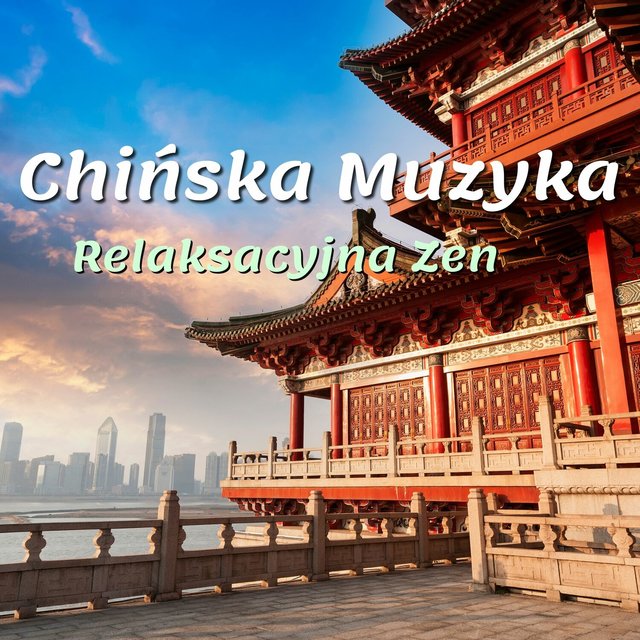 Chińska Muzyka Relaksacyjna Zen