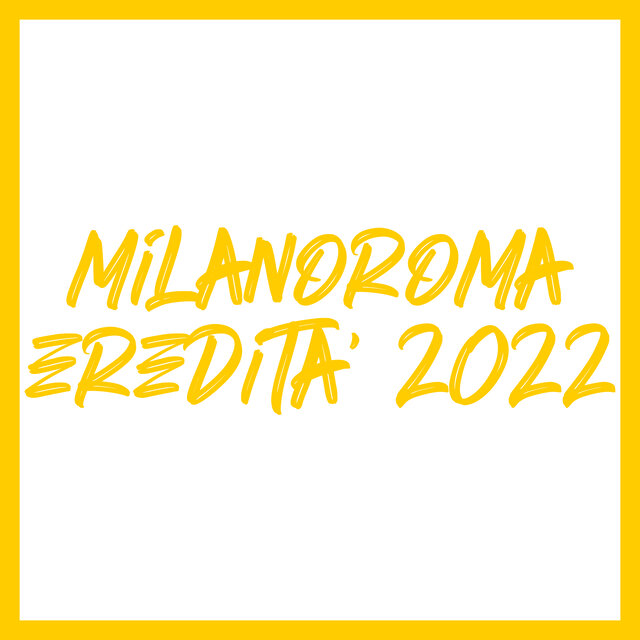 MilanoRoma Eredità 2022