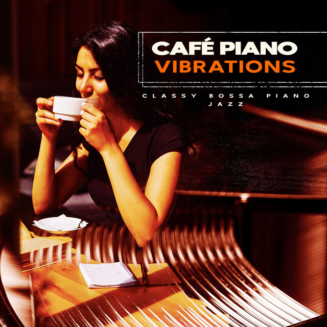 Café Piano Vibrations