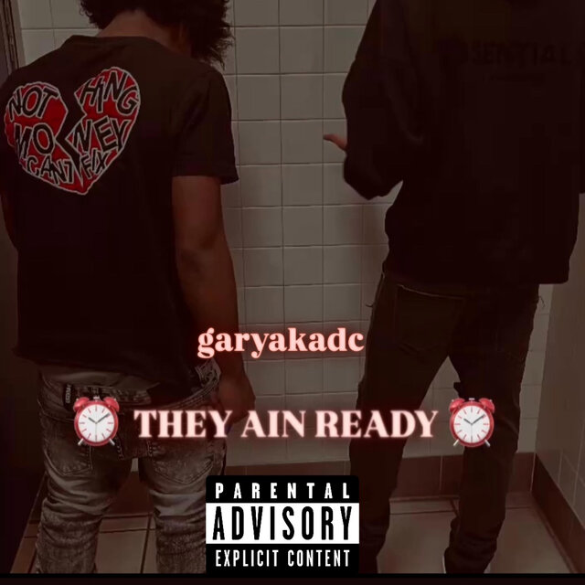 THEY AIN READY