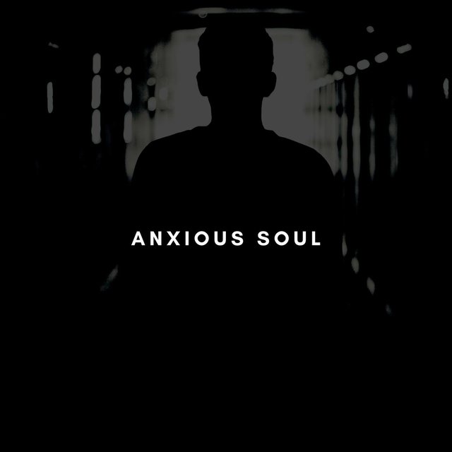 Anxious Soul