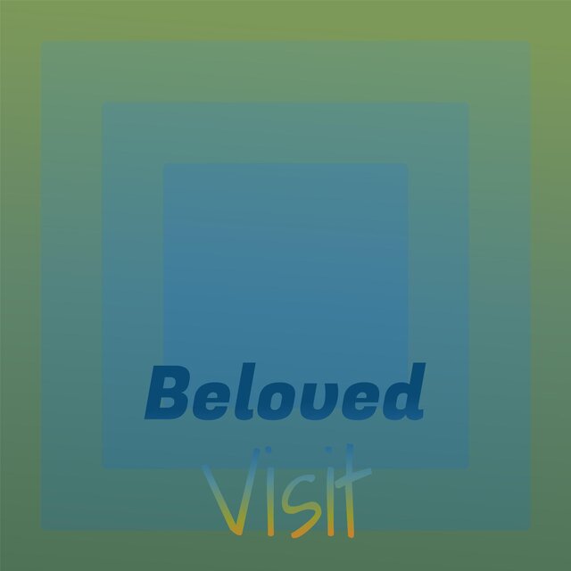 Beloved Visit