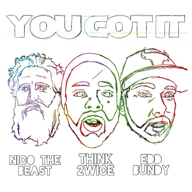You Got It (feat. Edd Bundy & Nico the Beast)