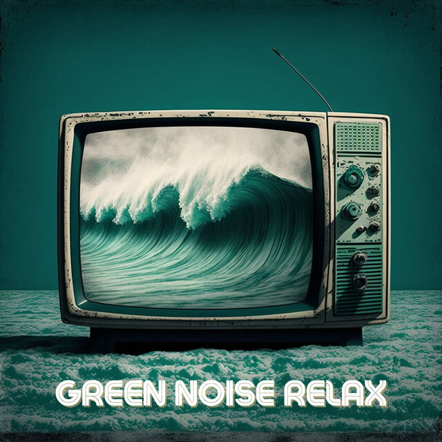 Green Noise Relax