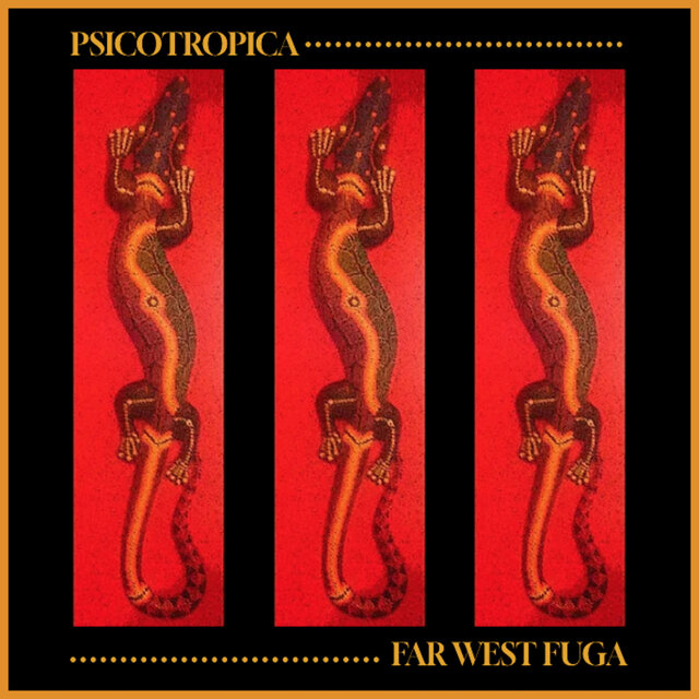 Psicotrópica / Far West Fuga