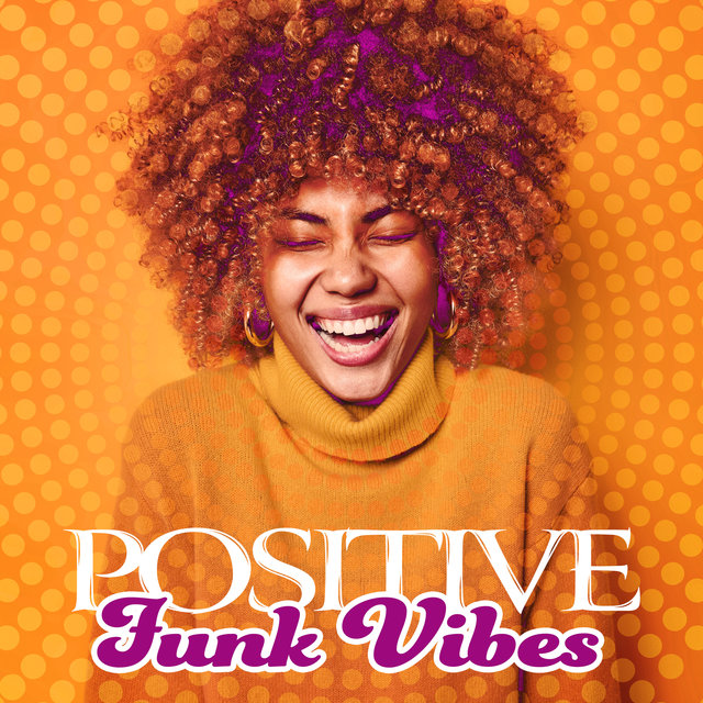 Positive Funk Vibes (Relax with Funky Jazz Grooves)