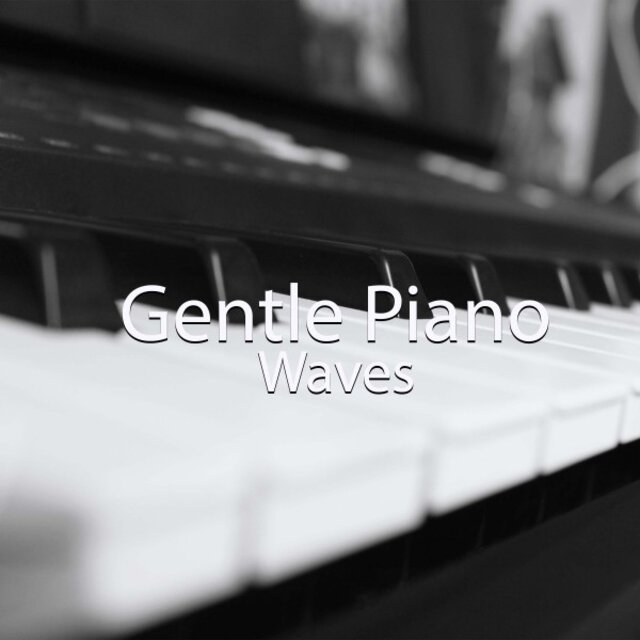 Gentle Piano Waves: The Finest Selection for Your Relaxing Time