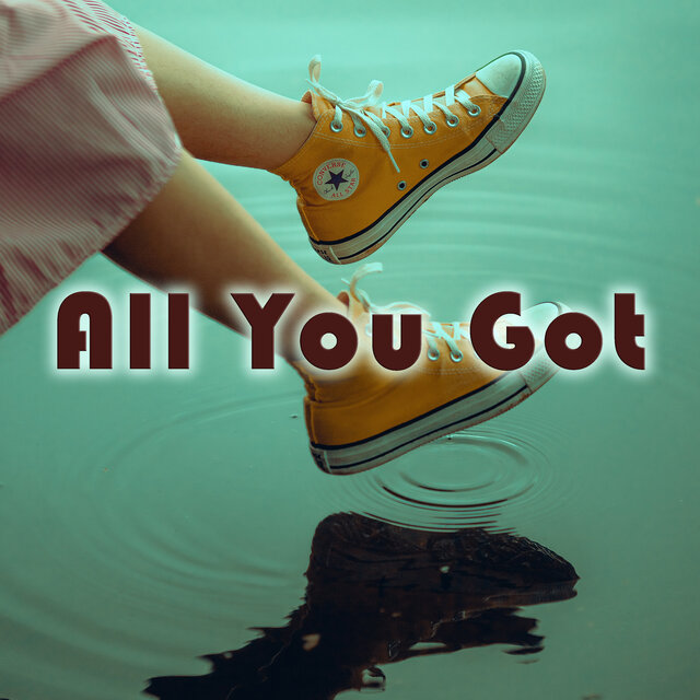 All You Got