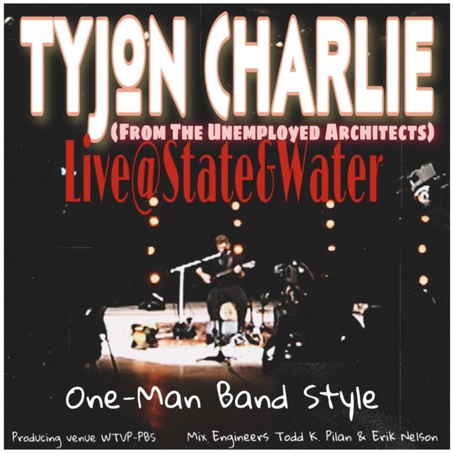 Live at State & Water in Peoria, IL (One-Man Band Style)