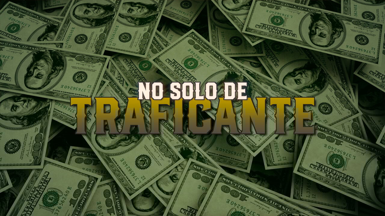 No Solo De Traficante