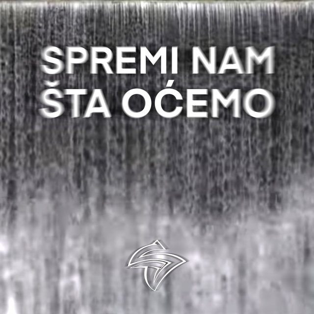 Spremi Nam Šta Oćemo