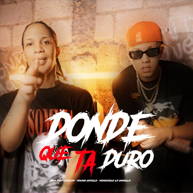 Donde Que Ta Duro