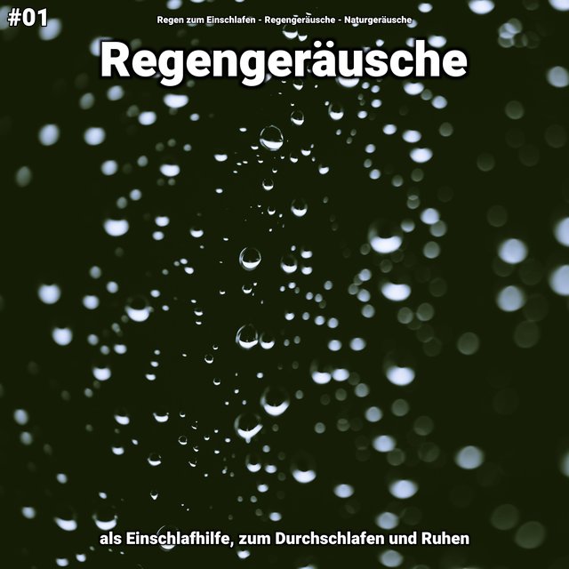 #01 Regengeräusche als Einschlafhilfe, zum Durchschlafen und Ruhen