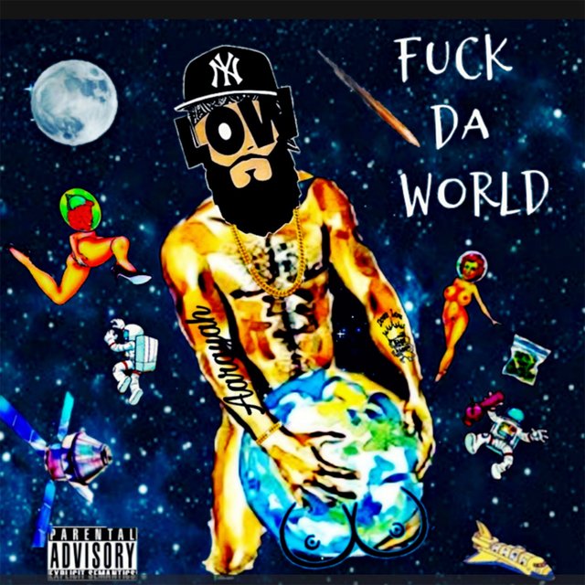 Fuck da World