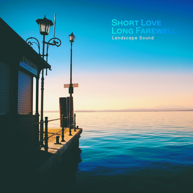 Short Love Long Farewell