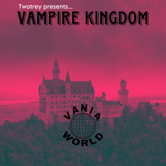 Twotrey Presents... Vampire Kingdom #LLAI