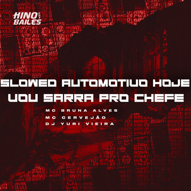 Slowed Automotivo Hoje Vou Sarra pro Chefe