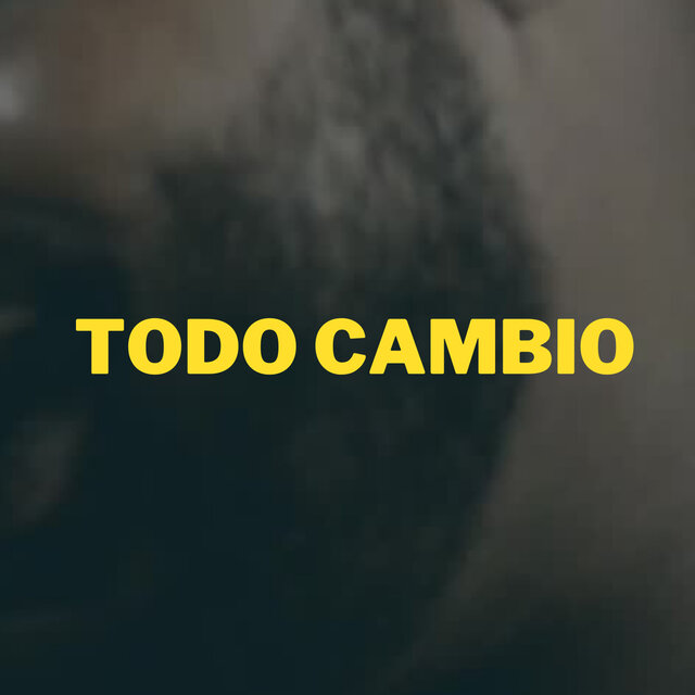 todo cambio