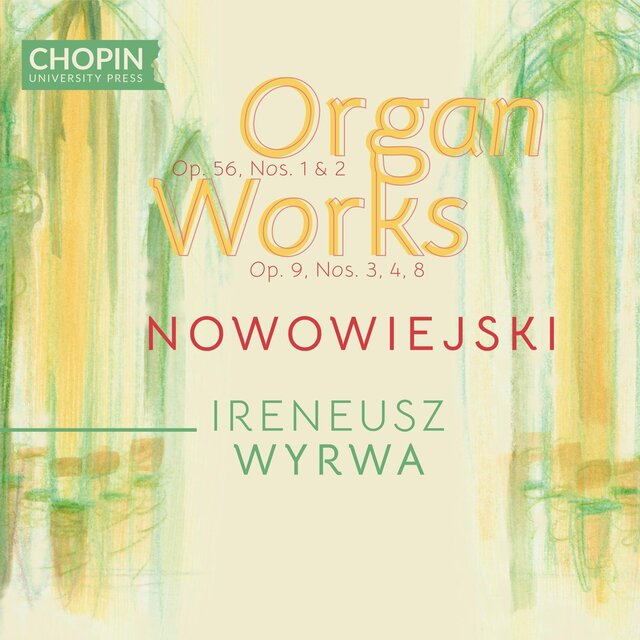 Feliks Nowowiejski: Organ Works Op. 56, Nos. 1& 2, Op. 9, Nos. 3, 4, 8 (Ladegast/Sauer Organ in the St Mary’s Cathedral in Tallinn)