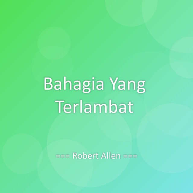 Bahagia Yang Terlambat