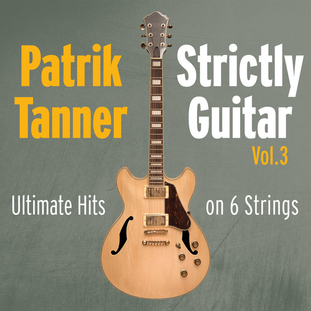 Strictly Guitar: Ultimate Hits on 6 Strings, Vol. 3