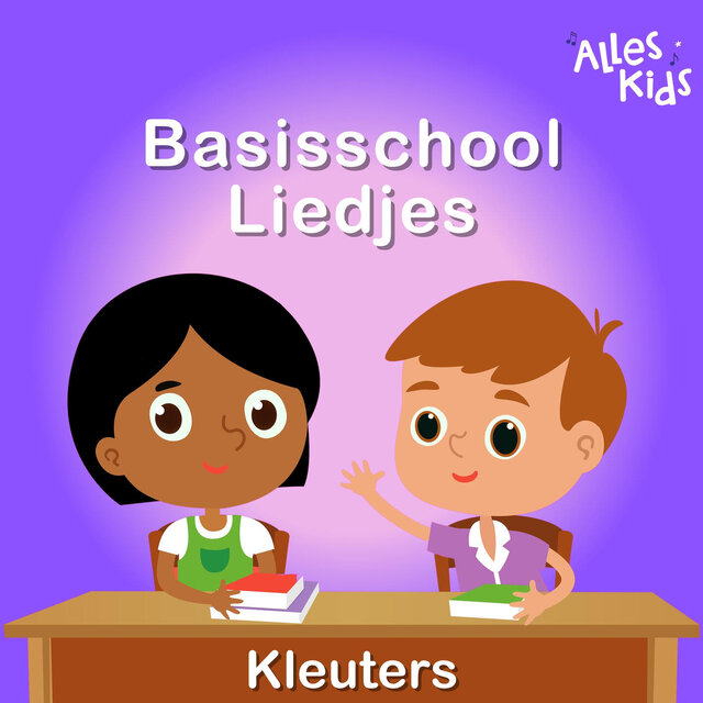 Basisschoolliedjes van Alles Kids - Kleuters