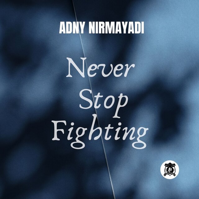 Never Stop Fighting