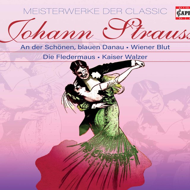 Classic Masterworks: Johann Strauss II