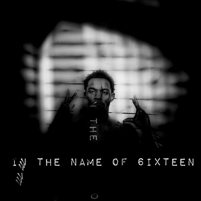 IN THE NAME OF 6IXTEEN