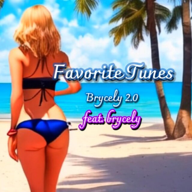 Favorite Tunes (feat. Brycely)