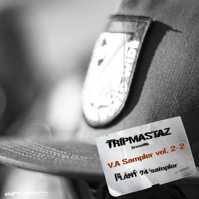 Tripmastaz Presents Plant 74 Records V/A Sampler, Vol. 2.2