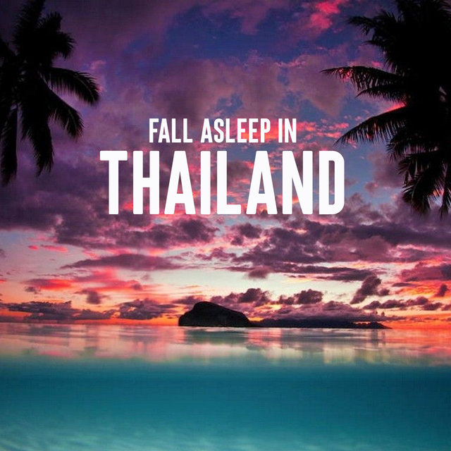 Fall Asleep in Thailand