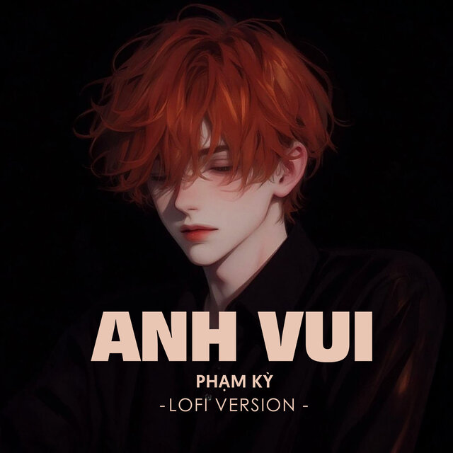 Anh Vui (Lofi Ver.)