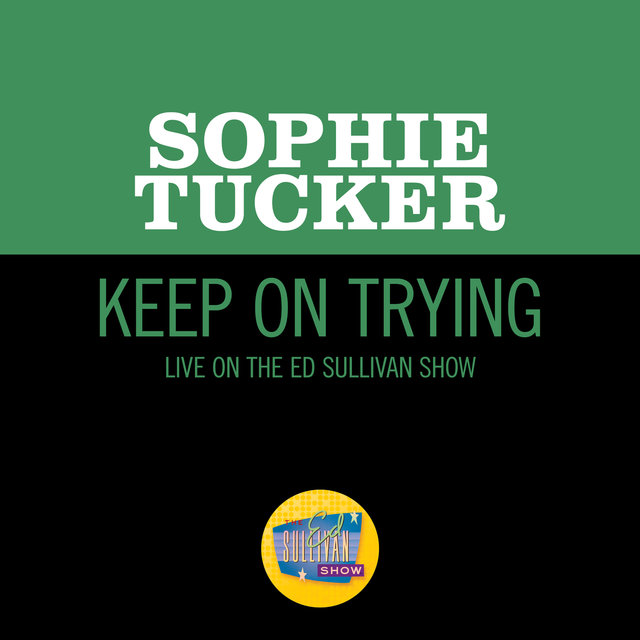 Keep On Trying (Live On The Ed Sullivan Show, November 29, 1953)