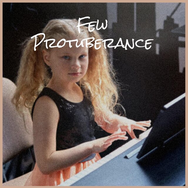 Few Protuberance