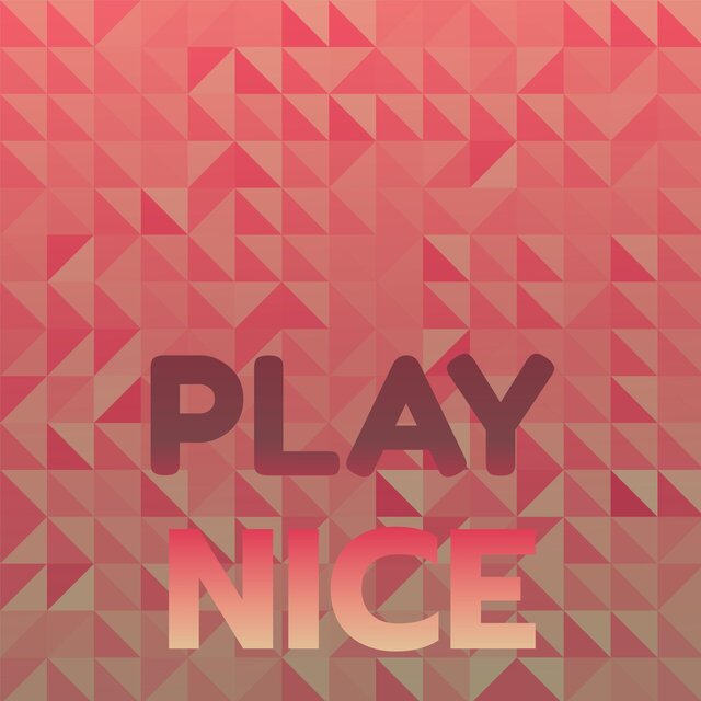 Play Nice
