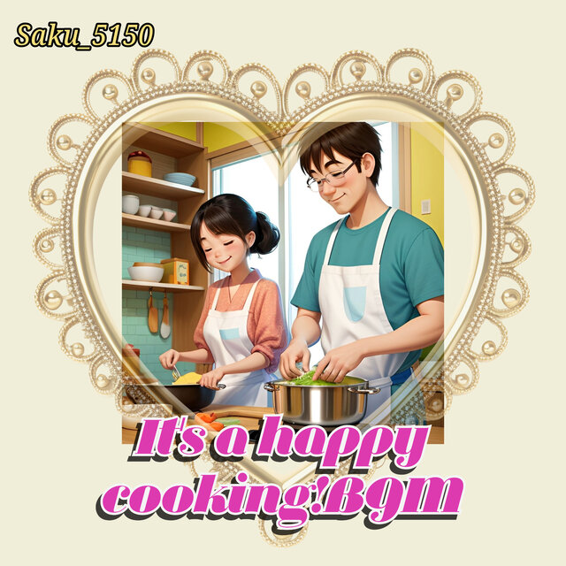 It's a happy cooking!BGM