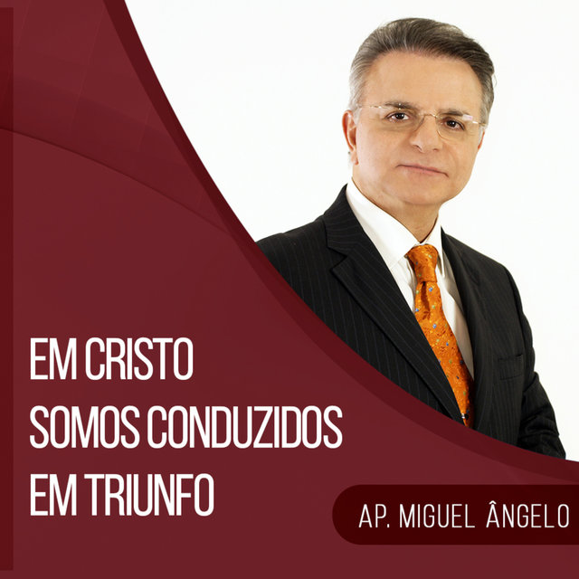 Em Cristo Somos Conduzidos em Triunfo