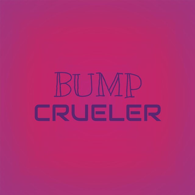 Bump Crueler