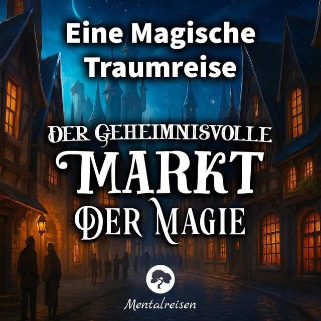 Der Geheimnisvolle Markt der Magie: Eine Magische Traumreise