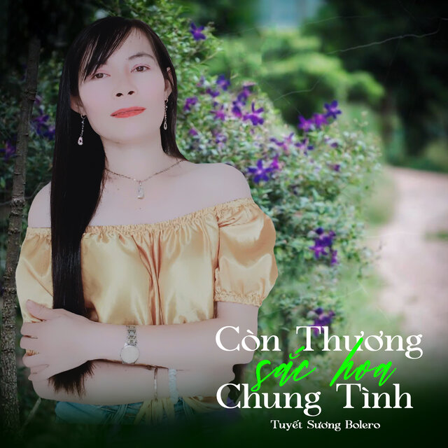 Còn Thương Sắc Hoa Chung Tình