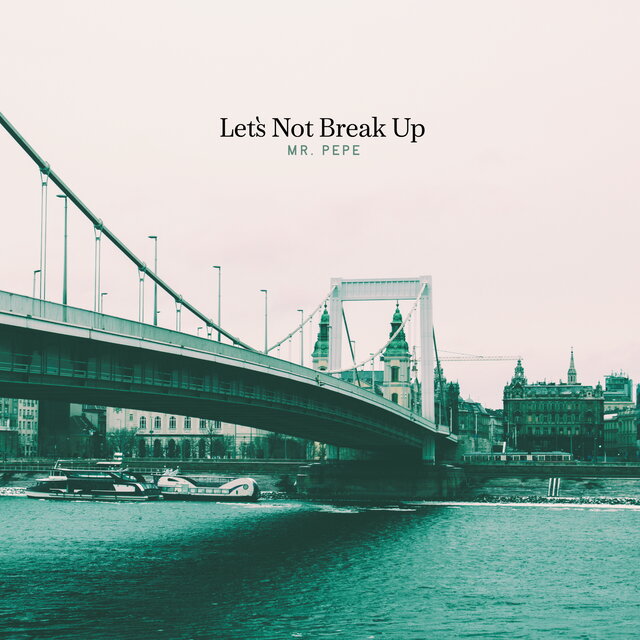 Let`s Not Break Up