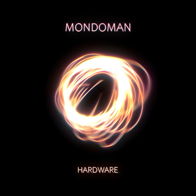 Hardware by MONDOMAN on TIDAL