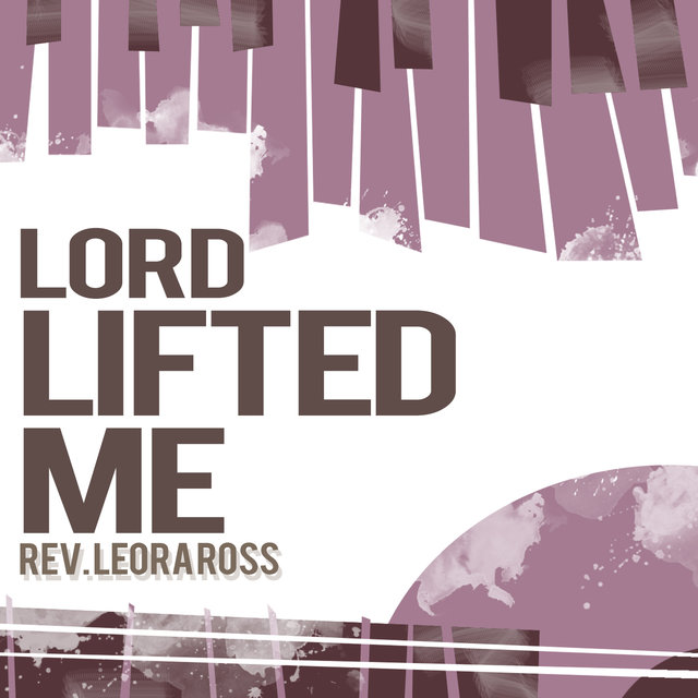Lord Lifted Me